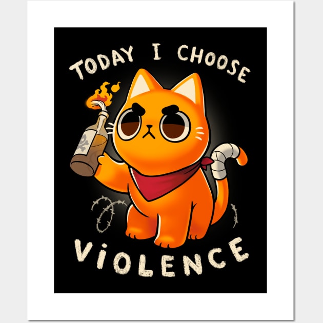 Today I choose violence - Angry Kitty - Protest - Sassy meme Wall Art by BlancaVidal